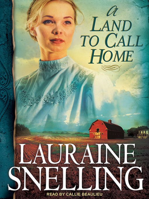 Title details for Land to Call Home by Lauraine Snelling - Available